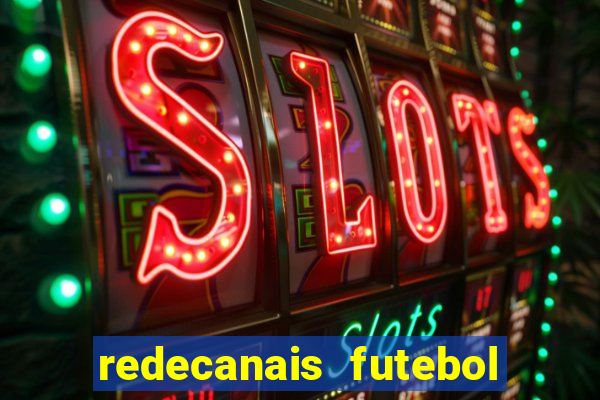 redecanais futebol ao vivo